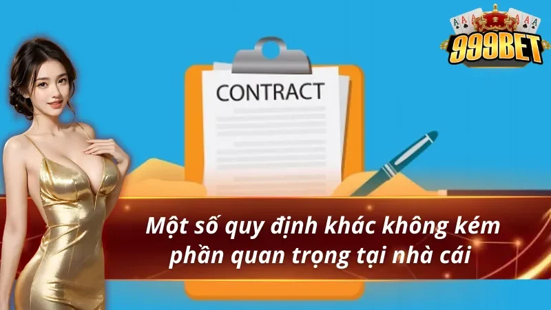 Những nội dung bổ sung khác trong điều khoản điều kiện 999BET