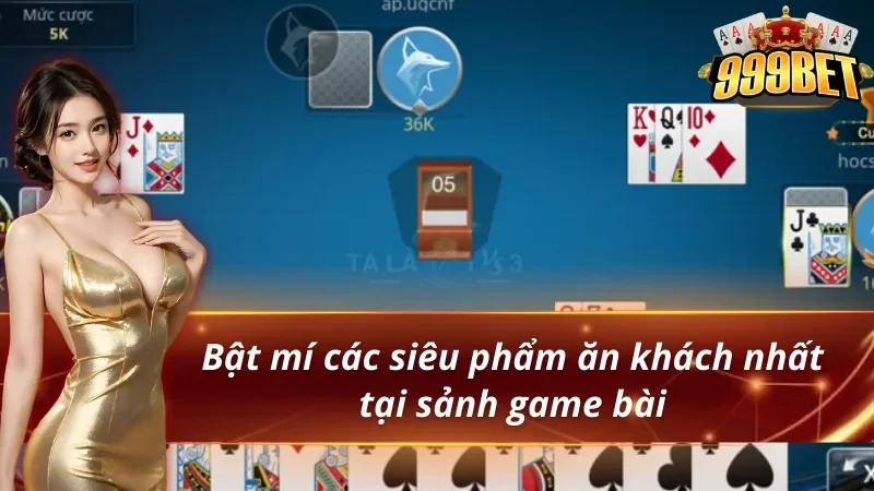 Bật mí siêu phẩm ăn khách nhất sảnh game bài 999BET