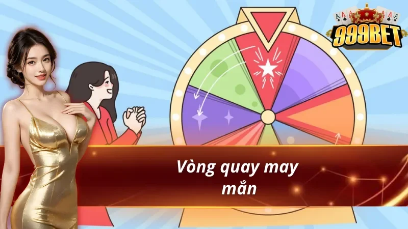 Khuyến mãi 999bet vòng quay may mắn