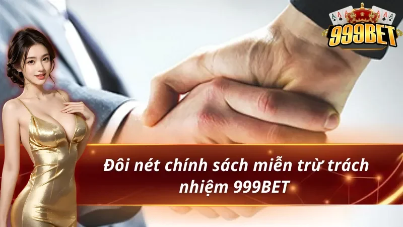 Tổng quan miễn trừ trách nhiệm tại nhà cái 999BET