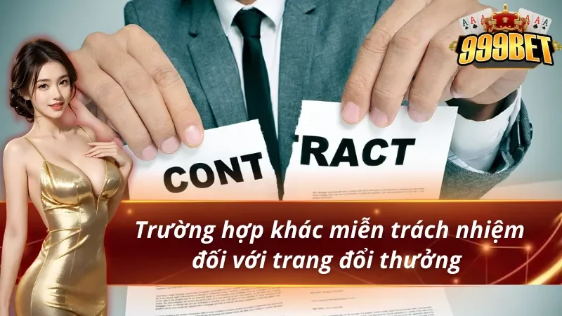 Những điều khoản khác trong chính sách miễn trừ trách nhiệm 999BET