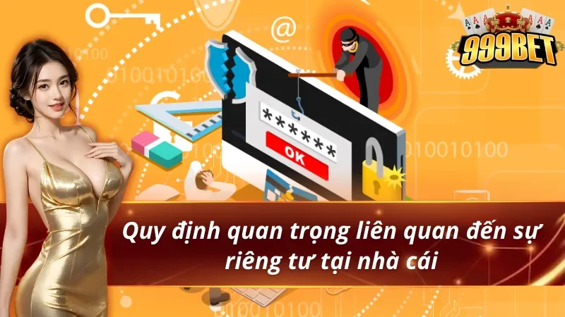 Nội dung cần nhớ trong quyền riêng tư tại 999BET