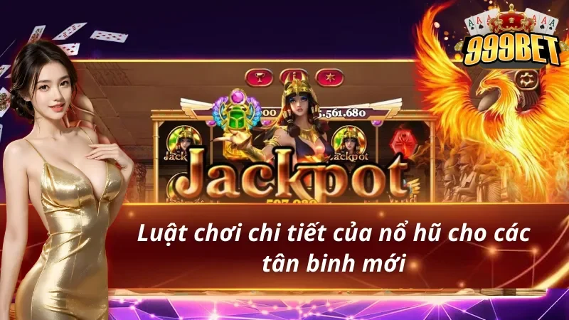 Luật chơi chi tiết của săn hũ 999Bet